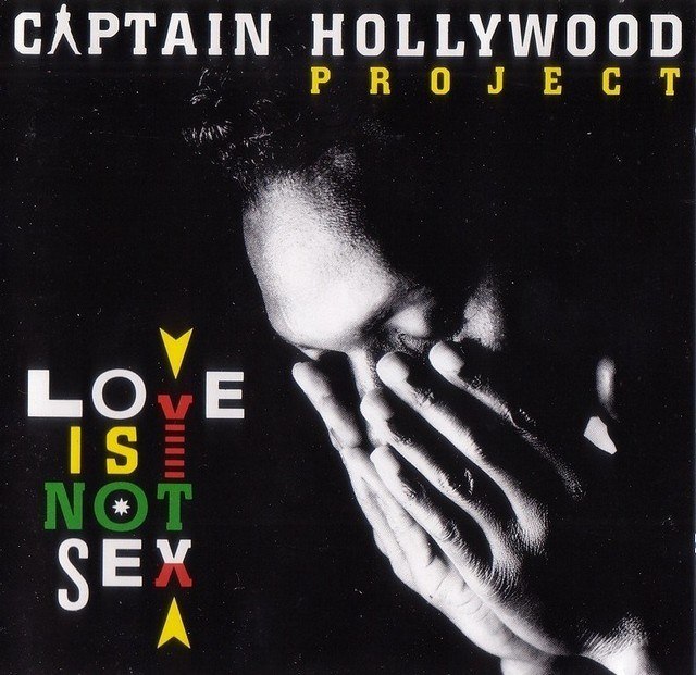 Captain Hollywood Project Love Is Not Sex