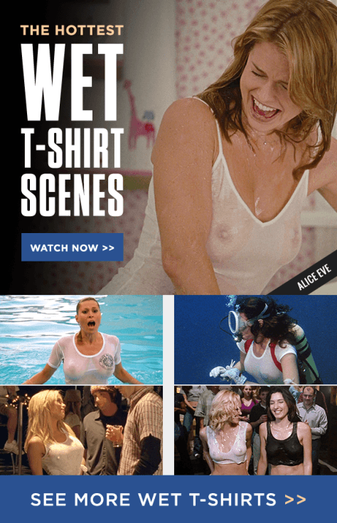 The Hottest Wet T Shirt Scenes